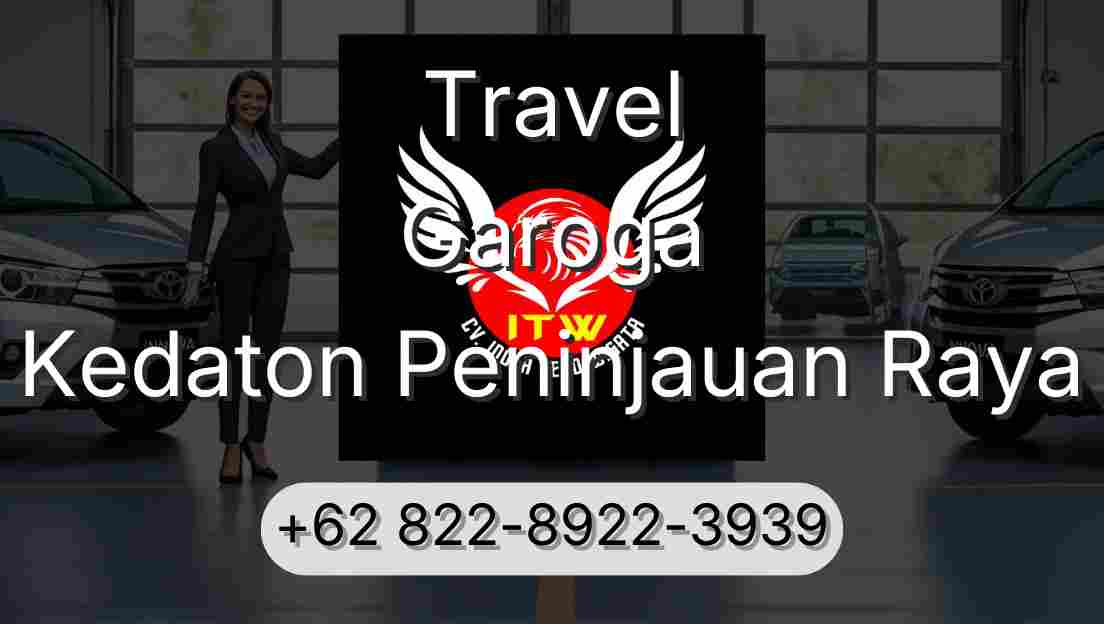 Travel Garoga Kedaton Peninjauan Raya