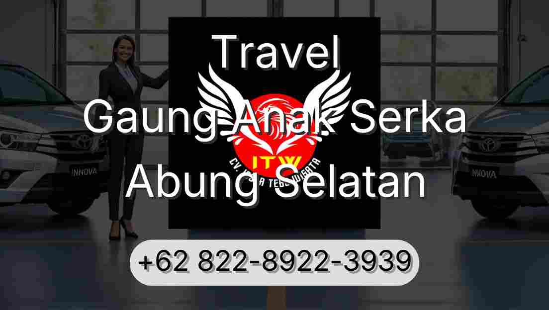 Travel Gaung Anak Serka Abung Selatan