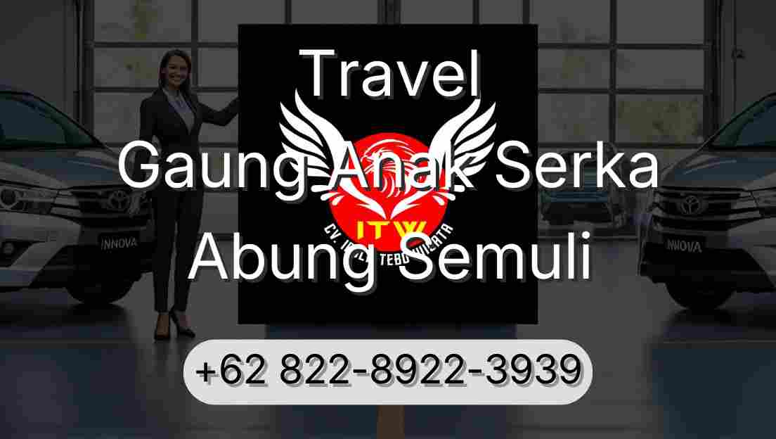 Travel Gaung Anak Serka Abung Semuli