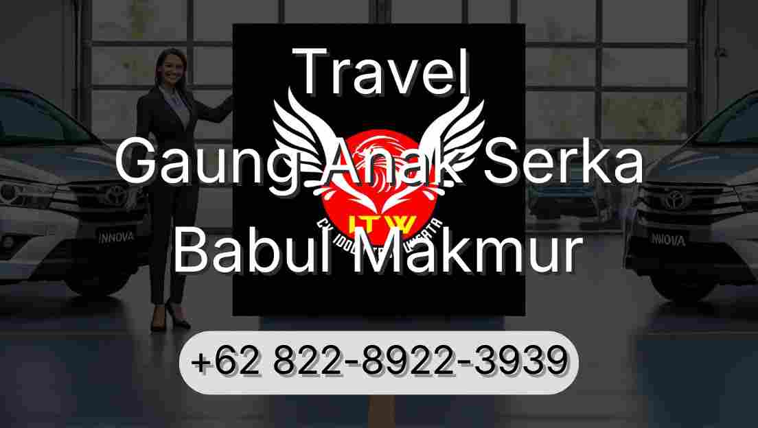 Travel Gaung Anak Serka Babul Makmur