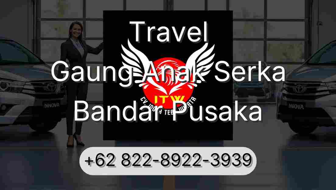 Travel Gaung Anak Serka Bandar Pusaka