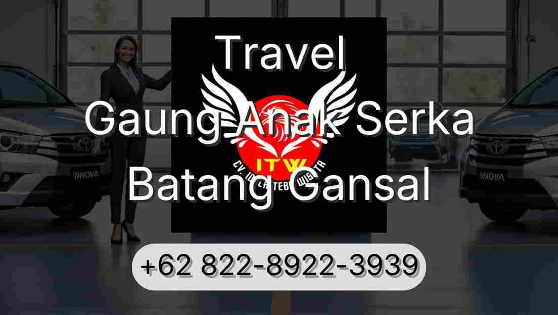 Travel Gaung Anak Serka Batang Gansal