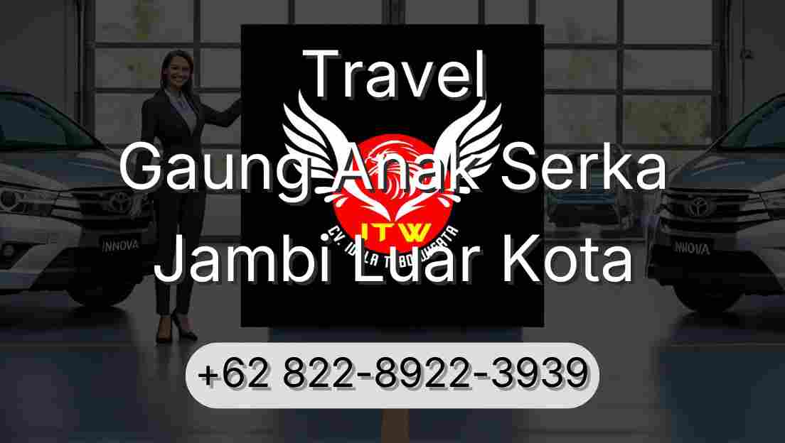 Travel Gaung Anak Serka Jambi Luar Kota