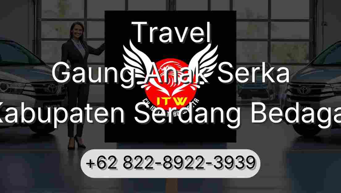 Travel Gaung Anak Serka Kabupaten Serdang Bedagai