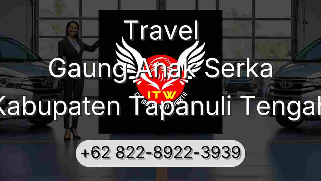 Travel Gaung Anak Serka Kabupaten Tapanuli Tengah