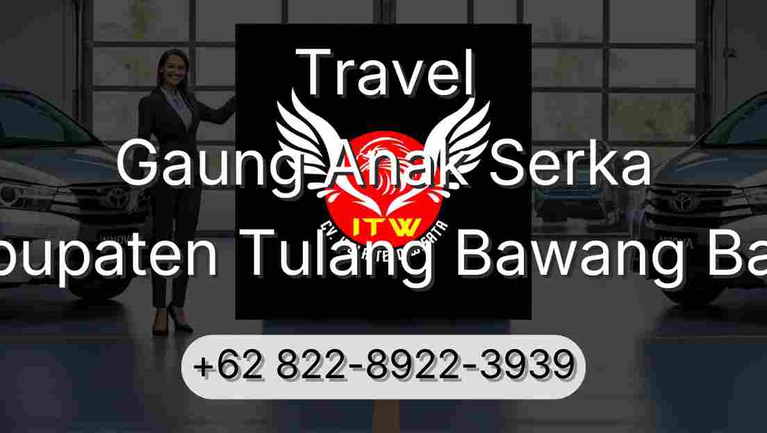 Travel Gaung Anak Serka Kabupaten Tulang Bawang Barat