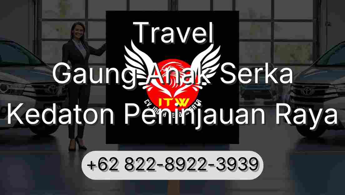 Travel Gaung Anak Serka Kedaton Peninjauan Raya