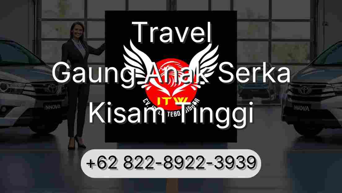Travel Gaung Anak Serka Kisam Tinggi