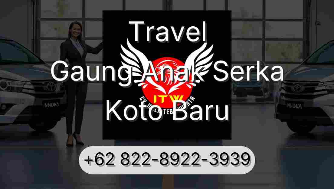 Travel Gaung Anak Serka Koto Baru