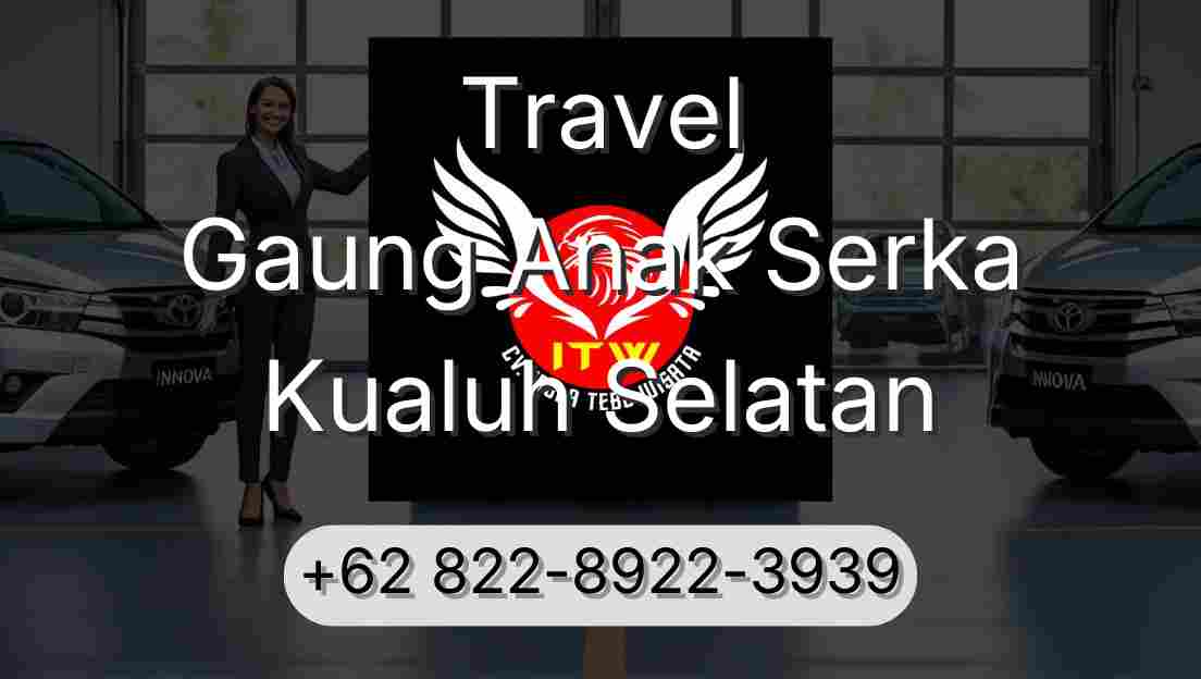 Travel Gaung Anak Serka Kualuh Selatan