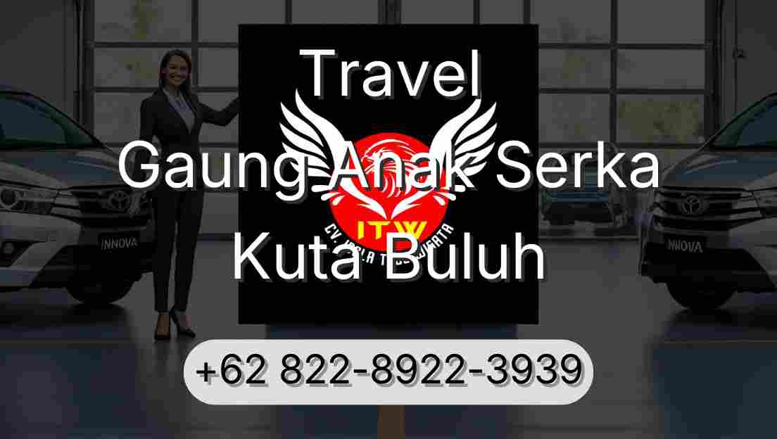Travel Gaung Anak Serka Kuta Buluh