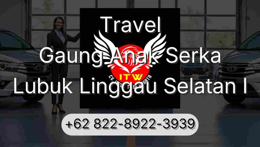 Travel Gaung Anak Serka Lubuk Linggau Selatan I