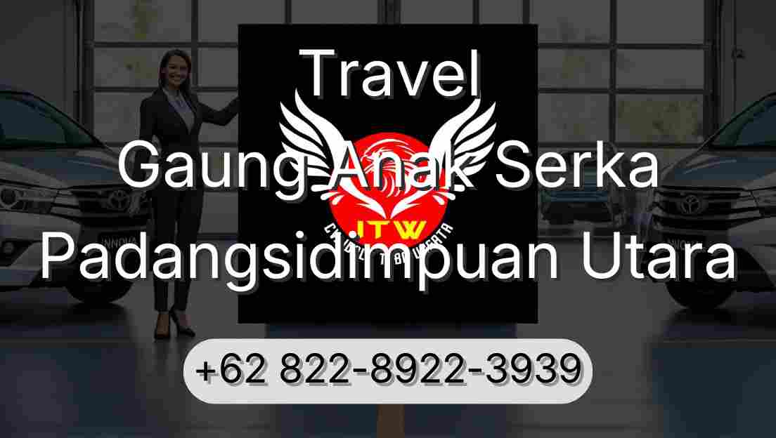 Travel Gaung Anak Serka Padangsidimpuan Utara