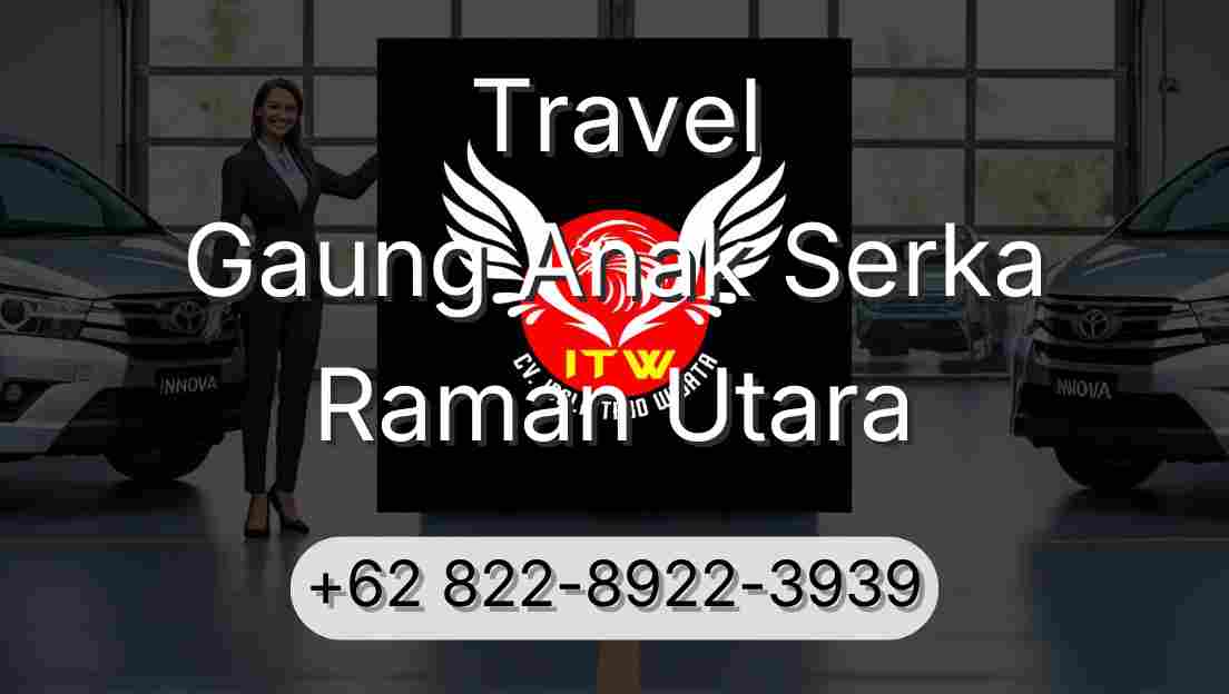 Travel Gaung Anak Serka Raman Utara