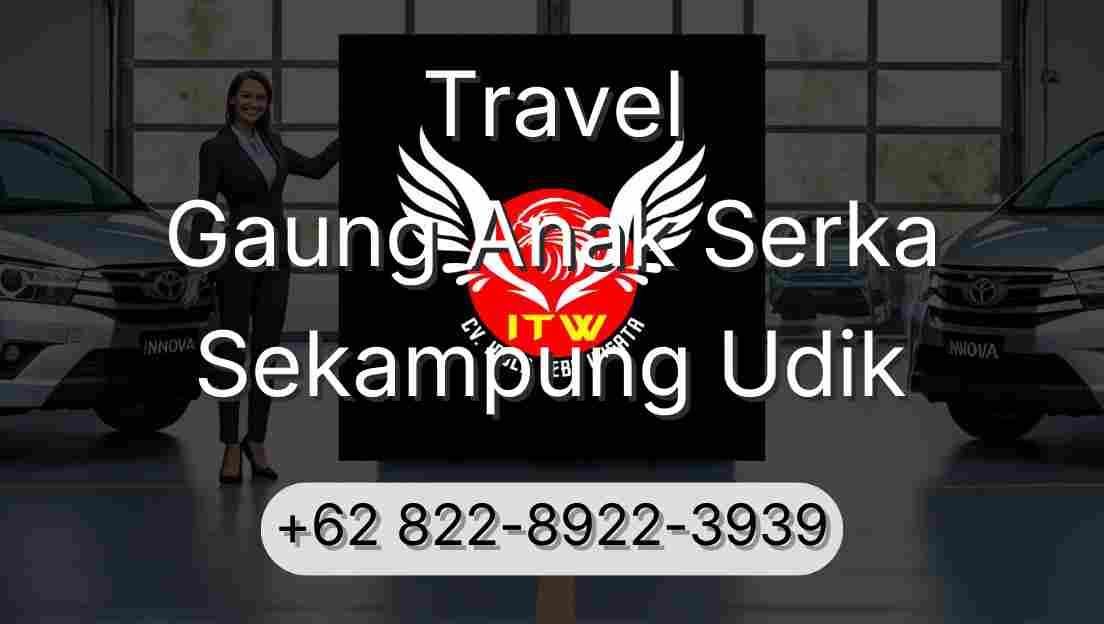 Travel Gaung Anak Serka Sekampung Udik