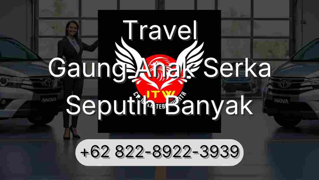 Travel Gaung Anak Serka Seputih Banyak