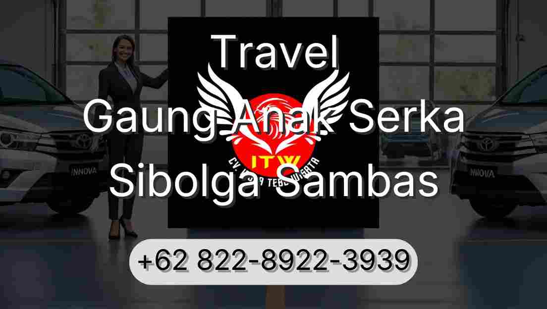 Travel Gaung Anak Serka Sibolga Sambas