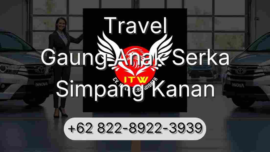 Travel Gaung Anak Serka Simpang Kanan