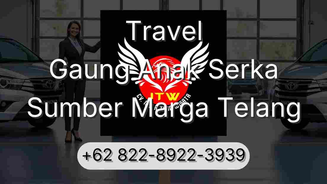 Travel Gaung Anak Serka Sumber Marga Telang