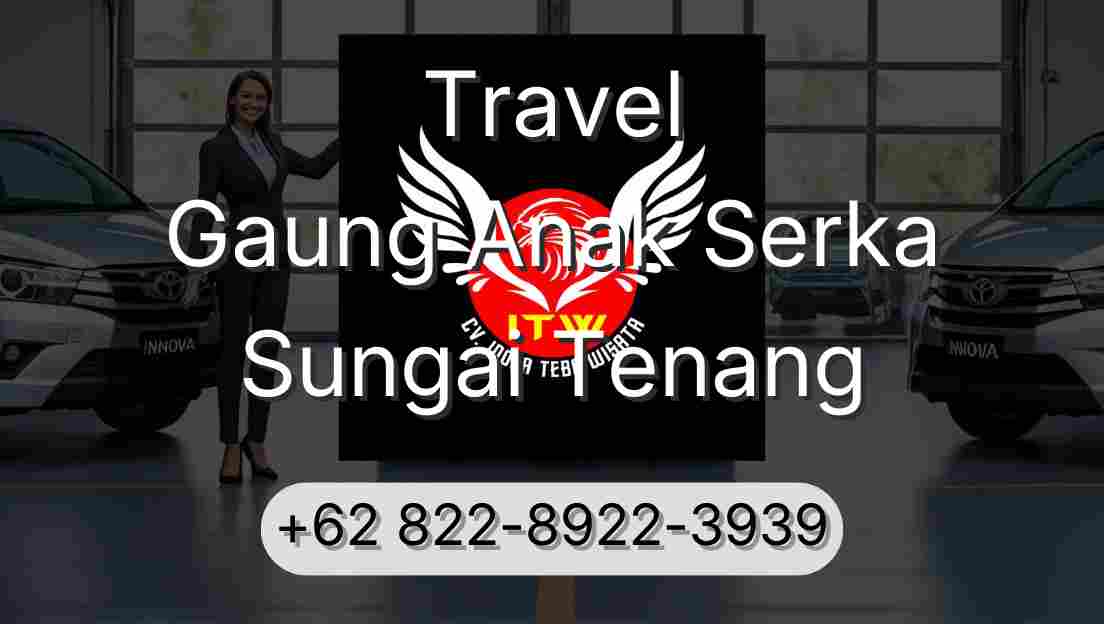 Travel Gaung Anak Serka Sungai Tenang