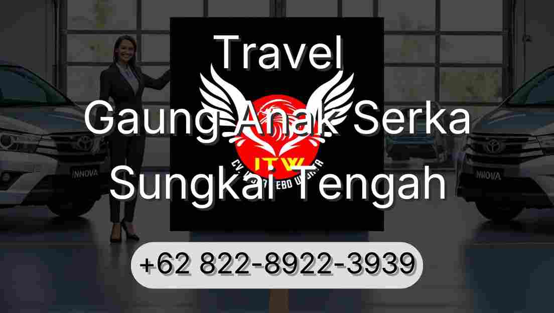 Travel Gaung Anak Serka Sungkai Tengah