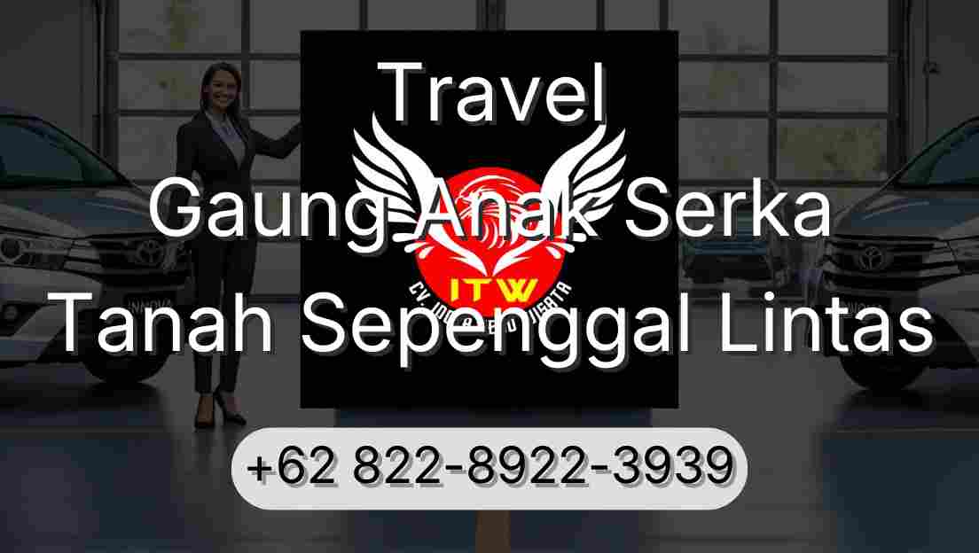 Travel Gaung Anak Serka Tanah Sepenggal Lintas