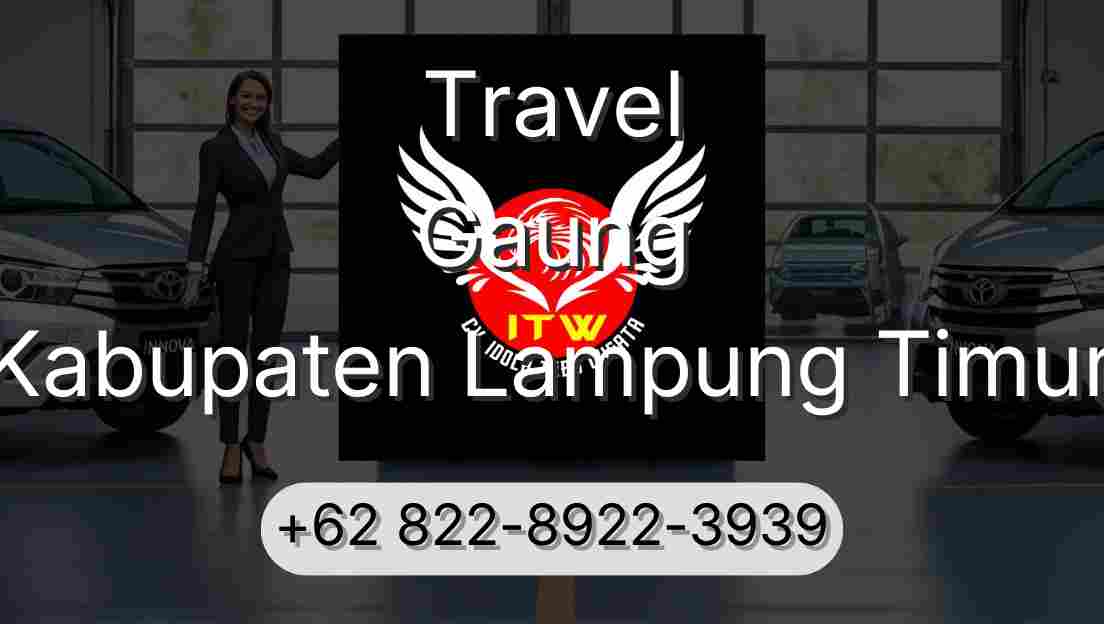 Travel Gaung Kabupaten Lampung Timur