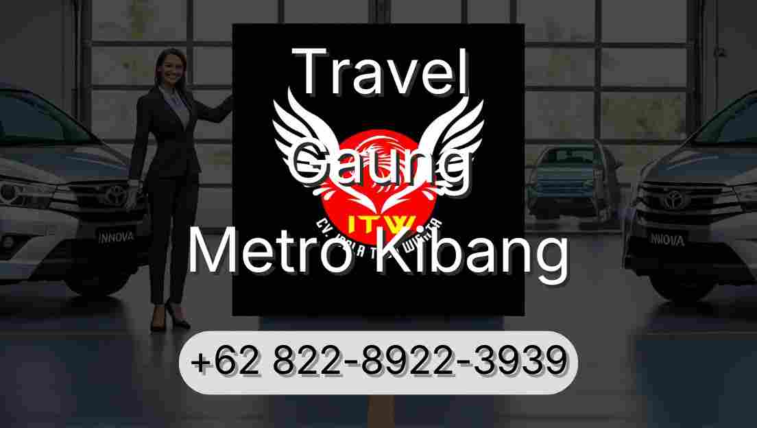 Travel Gaung Metro Kibang