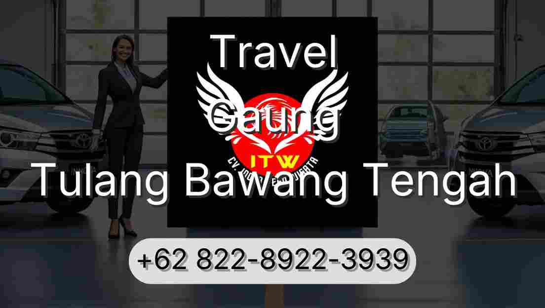 Travel Gaung Tulang Bawang Tengah