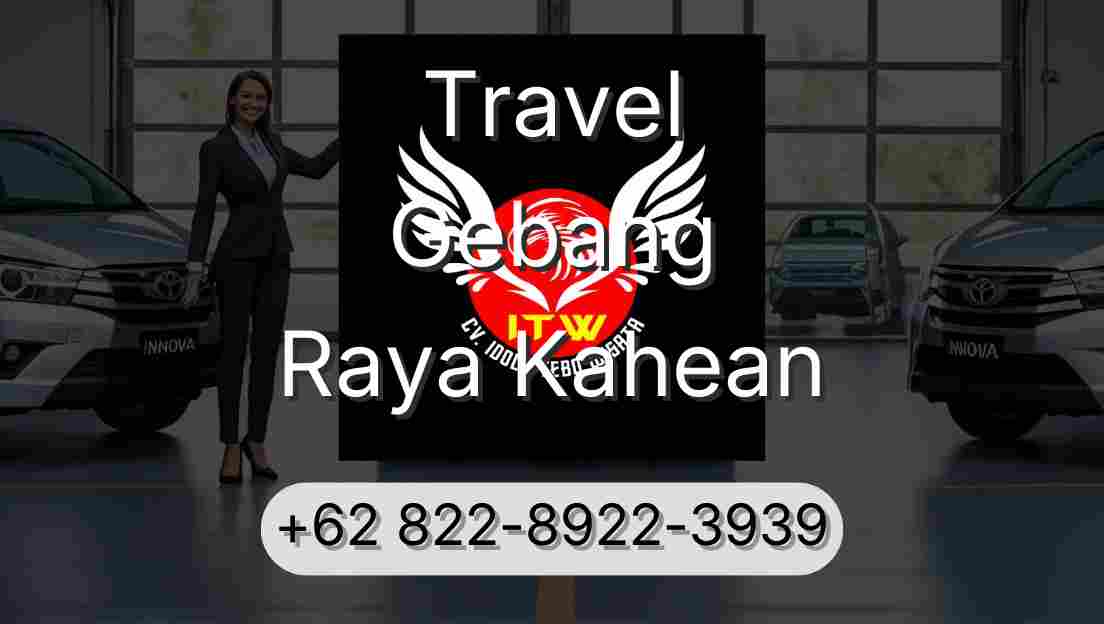 Travel Gebang Raya Kahean