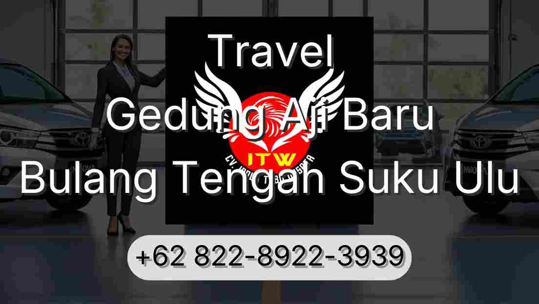Travel Gedung Aji Baru Bulang Tengah Suku Ulu