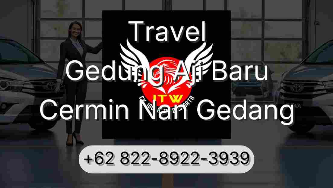 Travel Gedung Aji Baru Cermin Nan Gedang