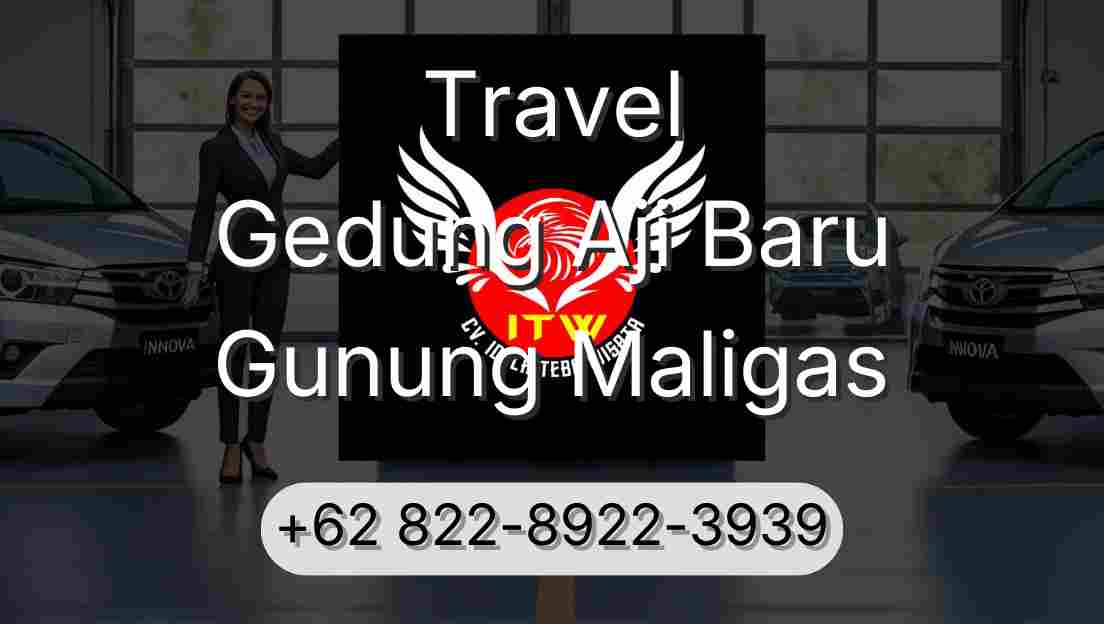 Travel Gedung Aji Baru Gunung Maligas