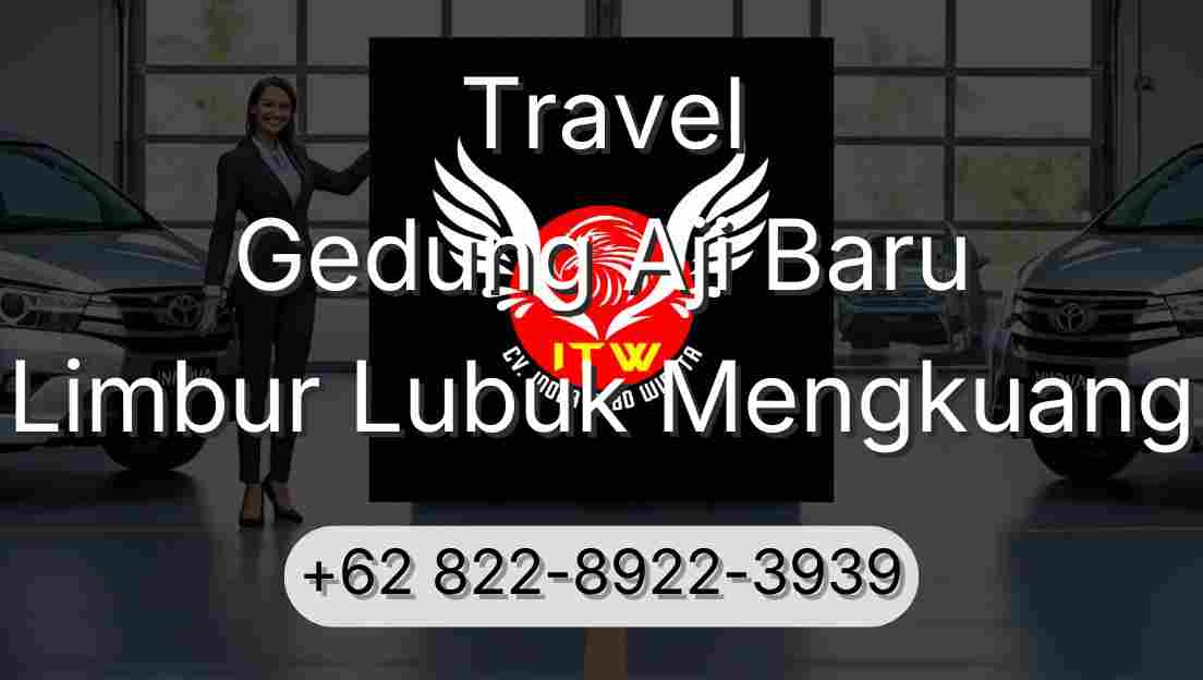 Travel Gedung Aji Baru Limbur Lubuk Mengkuang