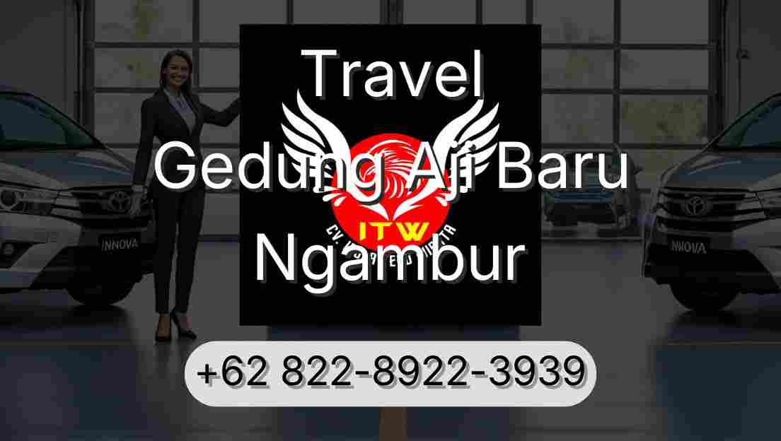 Travel Gedung Aji Baru Ngambur