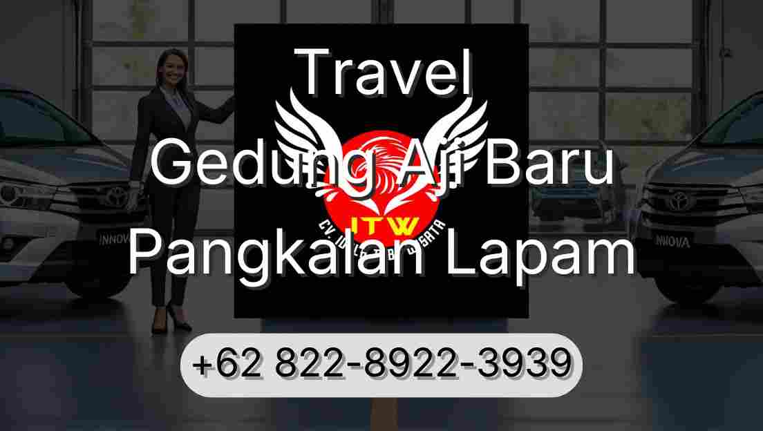 Travel Gedung Aji Baru Pangkalan Lapam