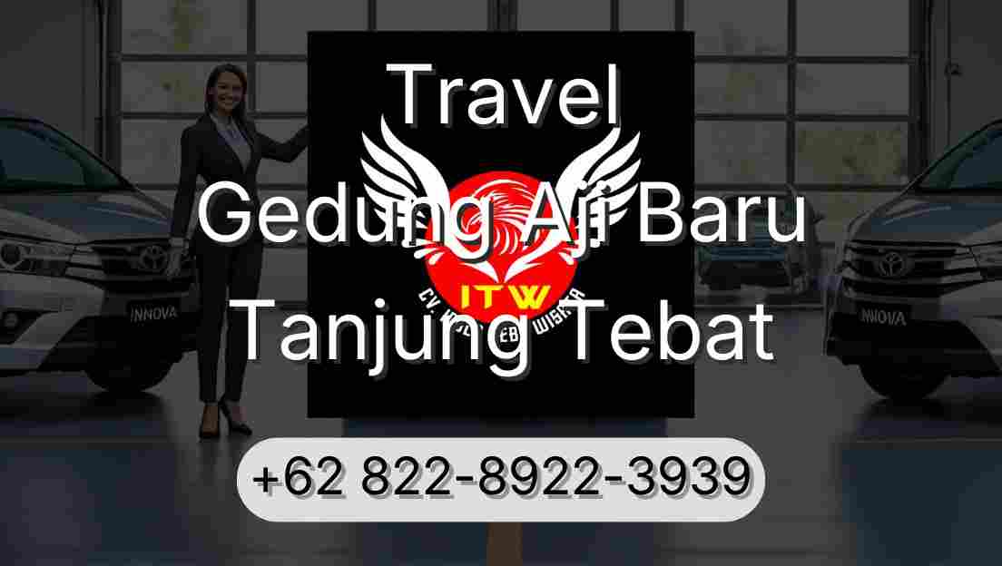 Travel Gedung Aji Baru Tanjung Tebat