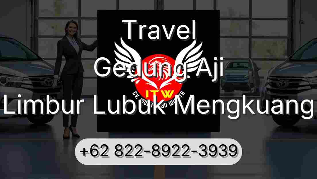 Travel Gedung Aji Limbur Lubuk Mengkuang