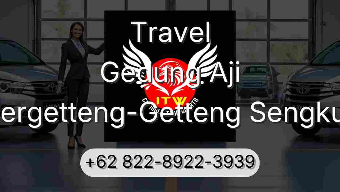 Travel Gedung Aji Pergetteng-Getteng Sengkut