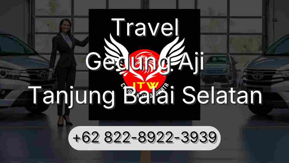 Travel Gedung Aji Tanjung Balai Selatan