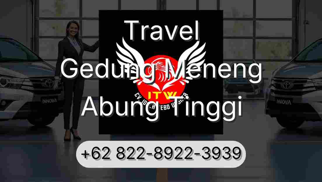 Travel Gedung Meneng Abung Tinggi