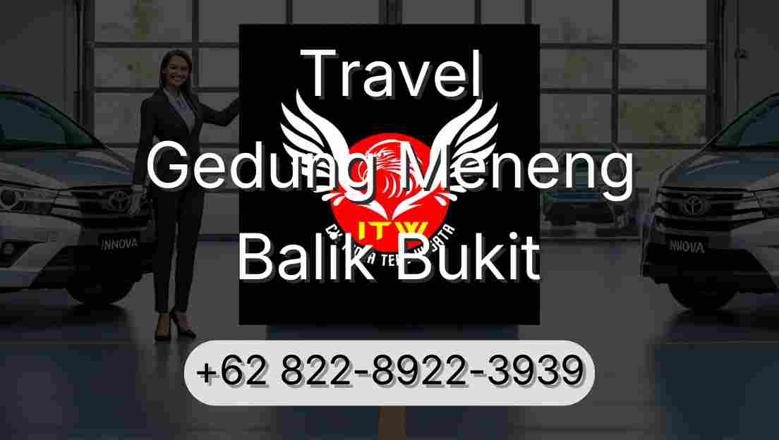 Travel Gedung Meneng Balik Bukit