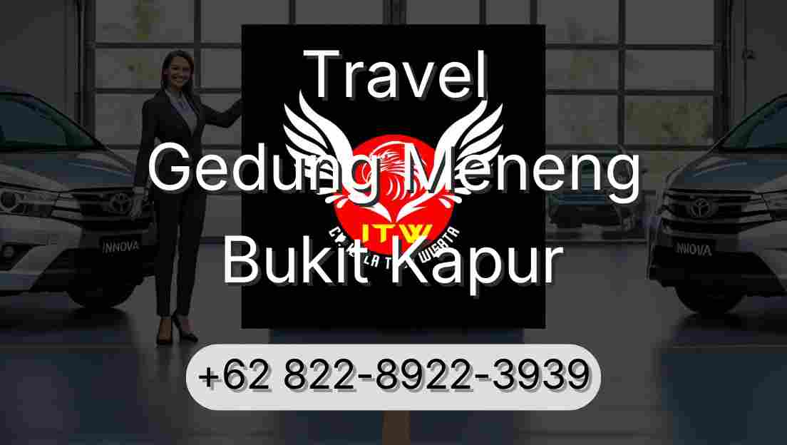 Travel Gedung Meneng Bukit Kapur