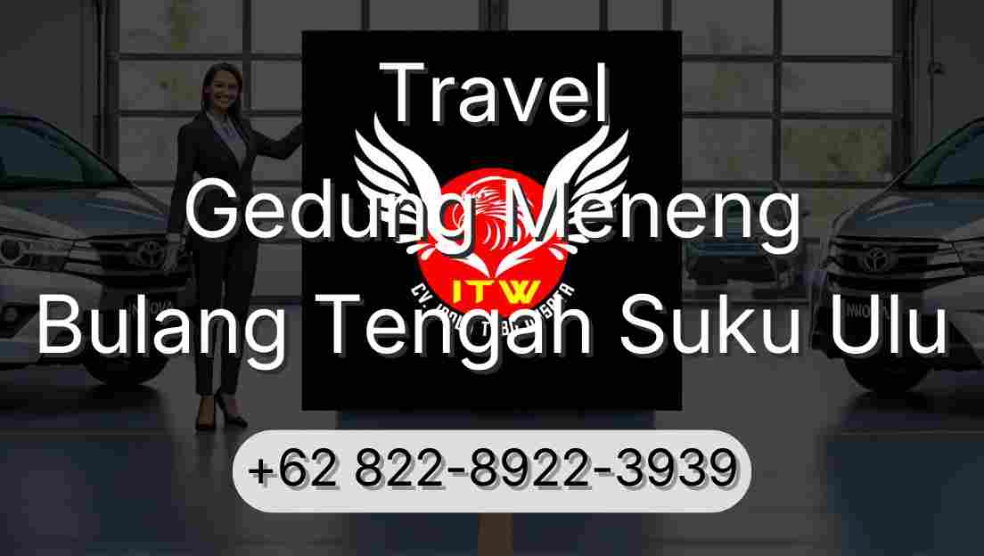 Travel Gedung Meneng Bulang Tengah Suku Ulu