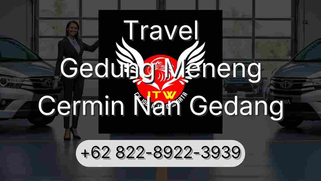 Travel Gedung Meneng Cermin Nan Gedang