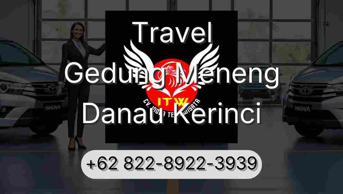 Travel Gedung Meneng Danau Kerinci
