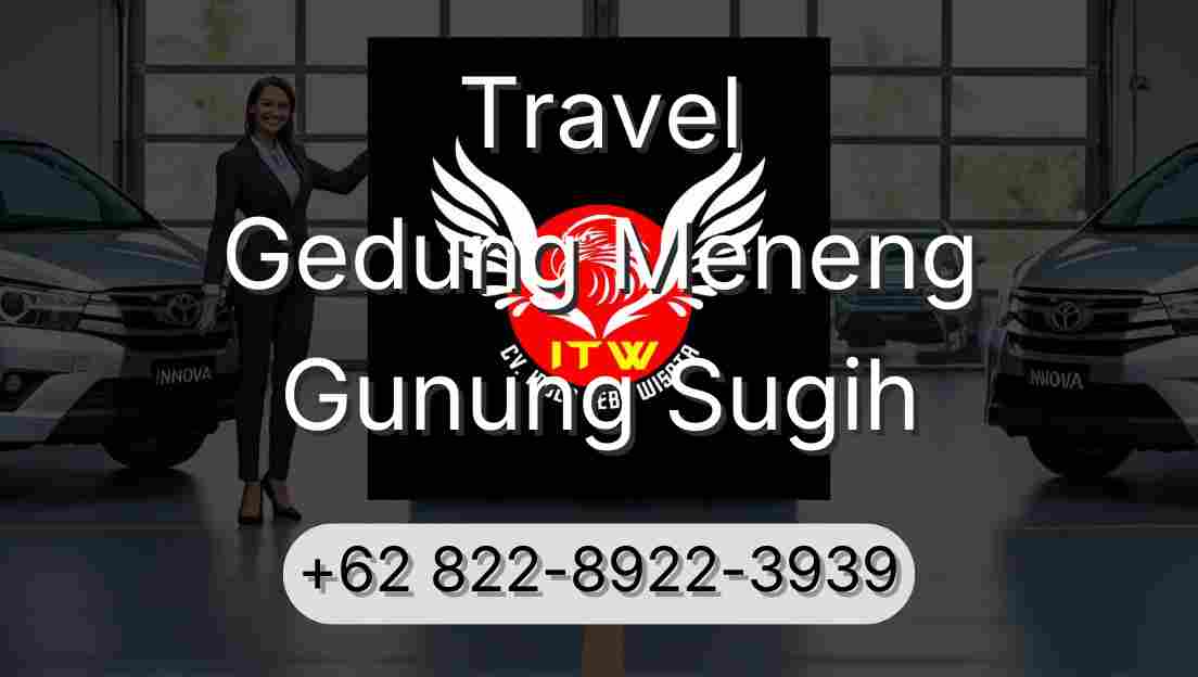 Travel Gedung Meneng Gunung Sugih