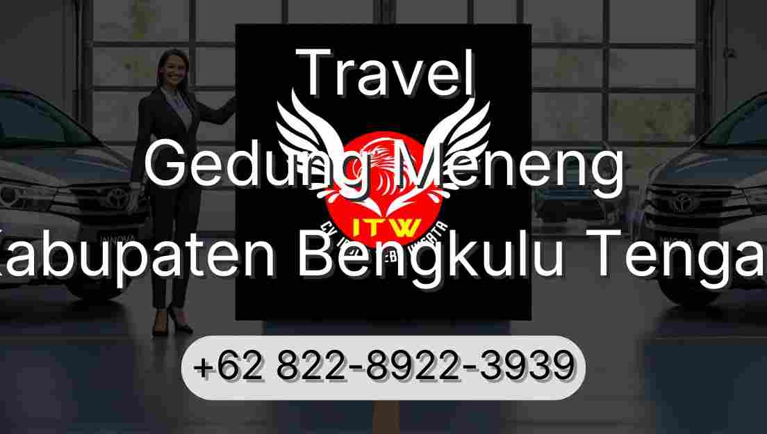 Travel Gedung Meneng Kabupaten Bengkulu Tengah