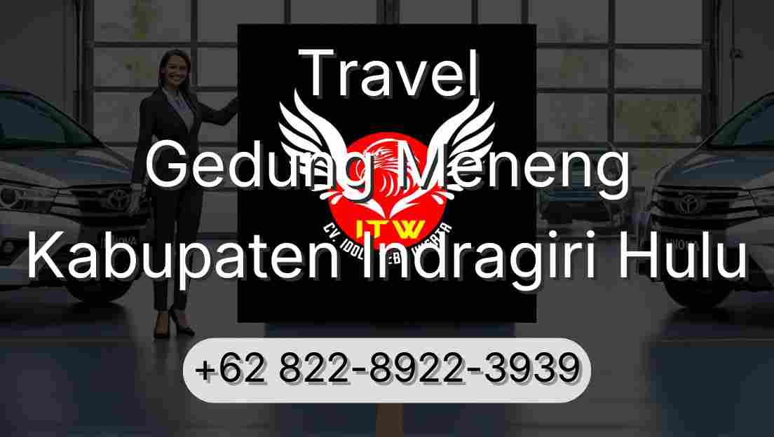 Travel Gedung Meneng Kabupaten Indragiri Hulu