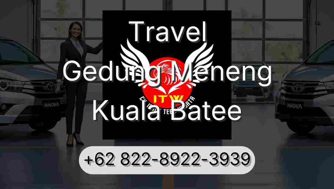 Travel Gedung Meneng Kuala Batee